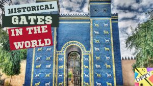 The Enchanting Tales of 10 Historical Gates Around the World