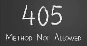 Demystifying the 405 Method Not Allowed Error Causes and Solutions - Your Complete Guide