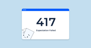 Decoding the 417 Expectation Failed Error Causes and Solutions - Your Comprehensive Guide